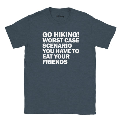 Go Hiking! Worst case scenario Walking & Hiking T Shirt