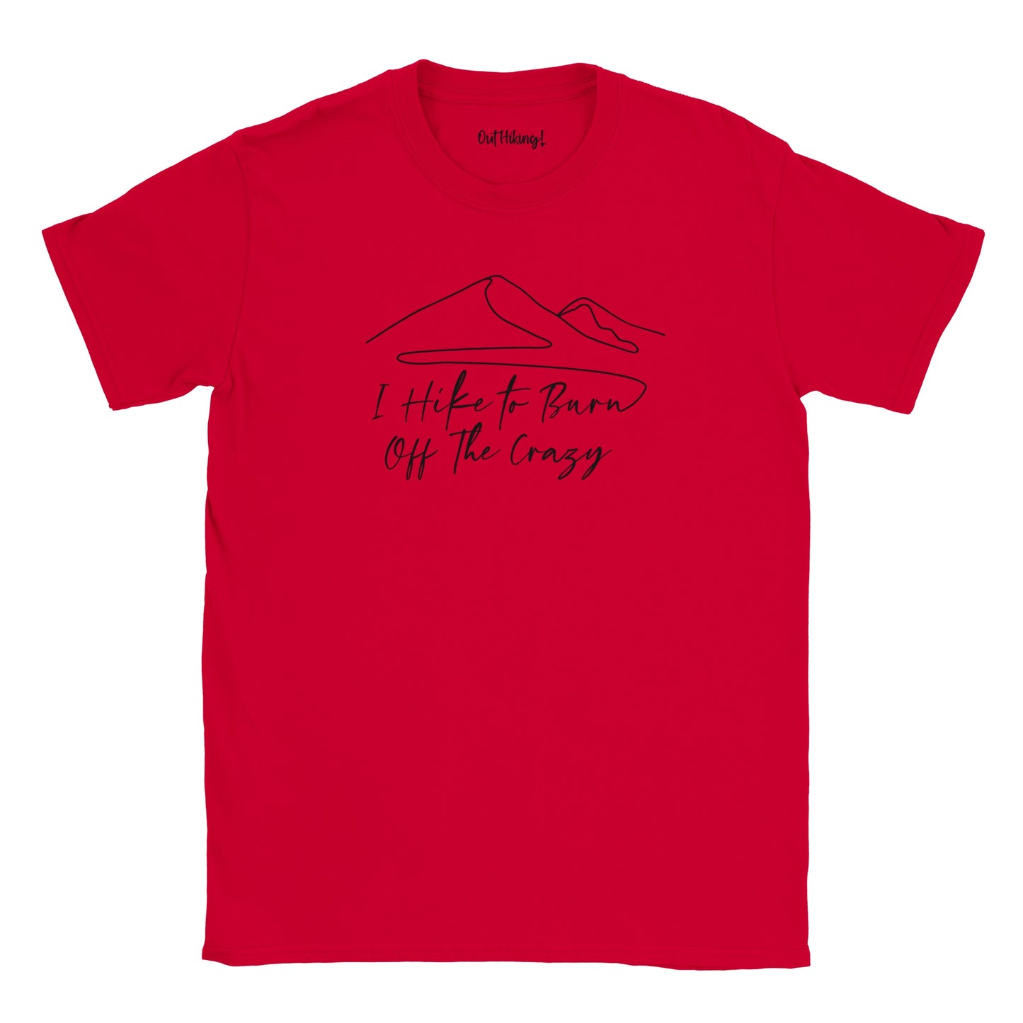 I Hike to Burn Off The Crazy Mountain Mantra Walking & Hiking T Shirt