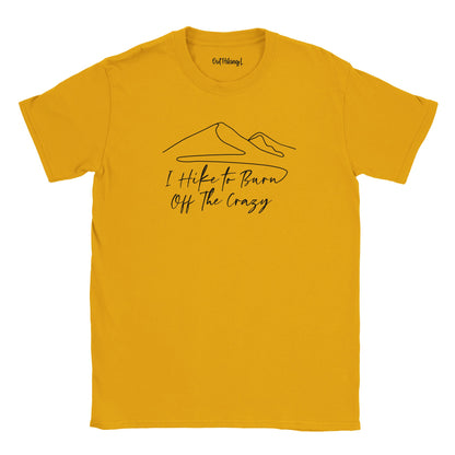 I Hike to Burn Off The Crazy Mountain Mantra Walking & Hiking T Shirt