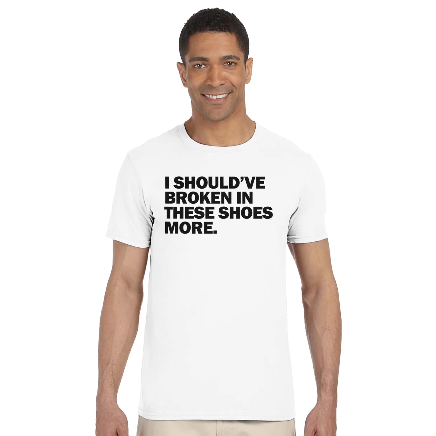 I Should’ve Broken in These Shoes More Walking & Hiking T Shirt