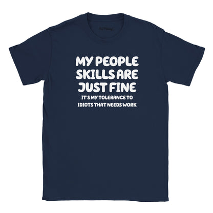 My People Skills Are Just Fine It's My Tolerance To Idiots That Needs Work Walking & Hiking T Shirt