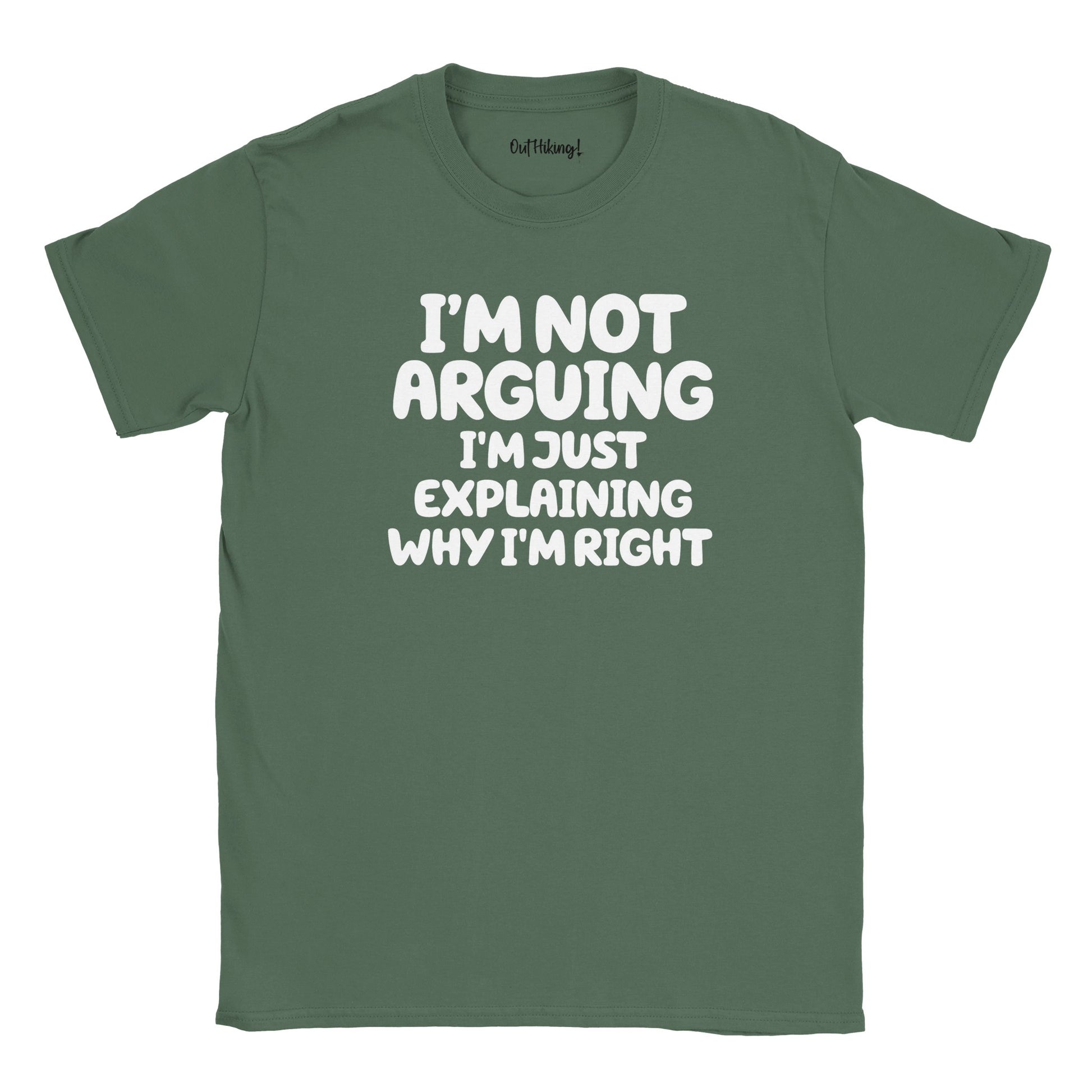 Not Arguing I'm Just Explaining Why I'm Right Walking & Hiking T Shirt