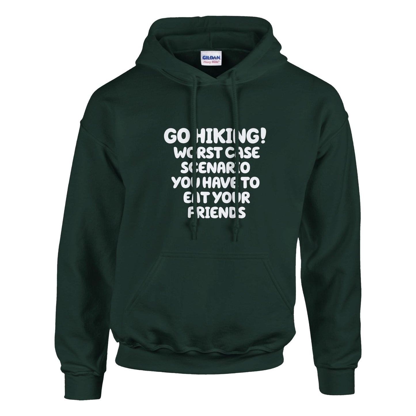 Go Hiking! Worst Case Scenario You Have To Eat Your Friends Walking & Hiking Hoodie