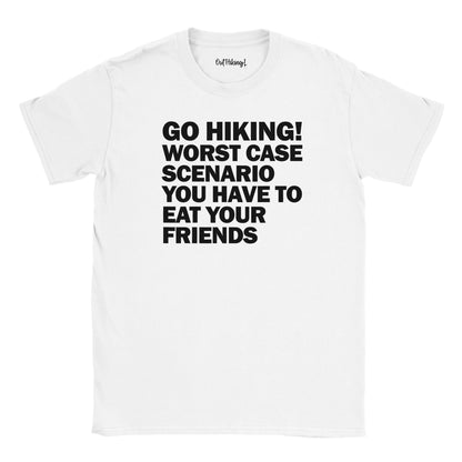 Go Hiking! Worst case scenario Walking & Hiking T Shirt