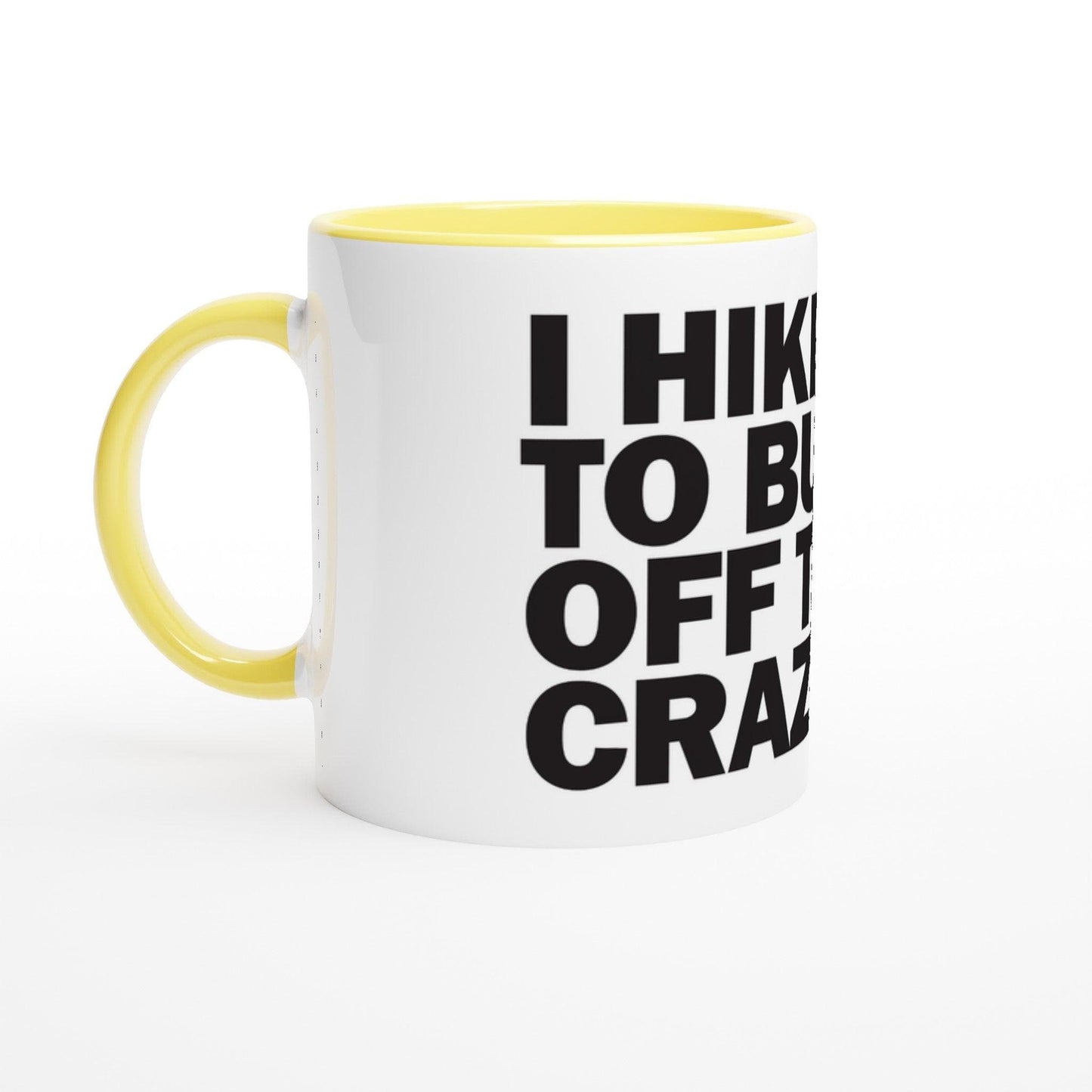 I HIKE TO BURN OFF THE CRAZY - Hiking Mug. Ceramic Mug with Colour Inside