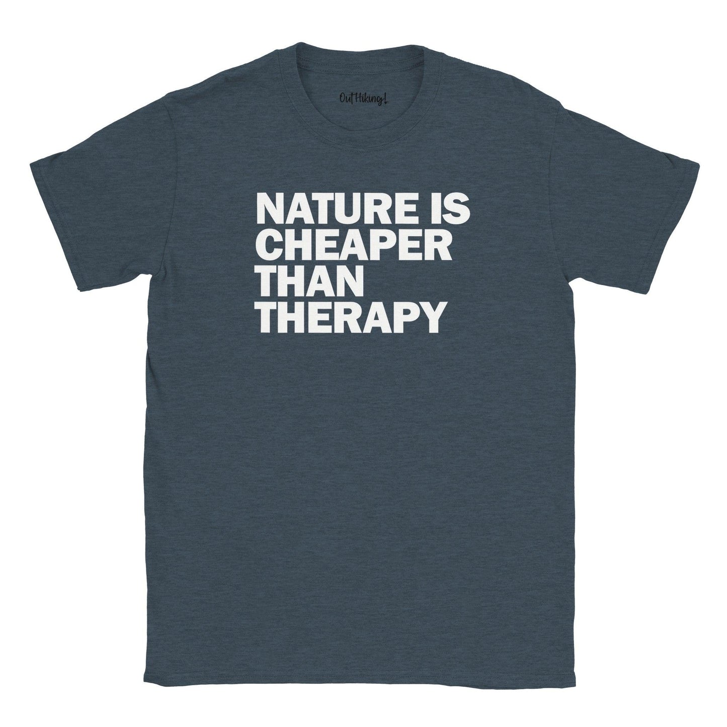 Nature Is Cheaper Than Therapy Slogan Walking & Hiking T Shirt