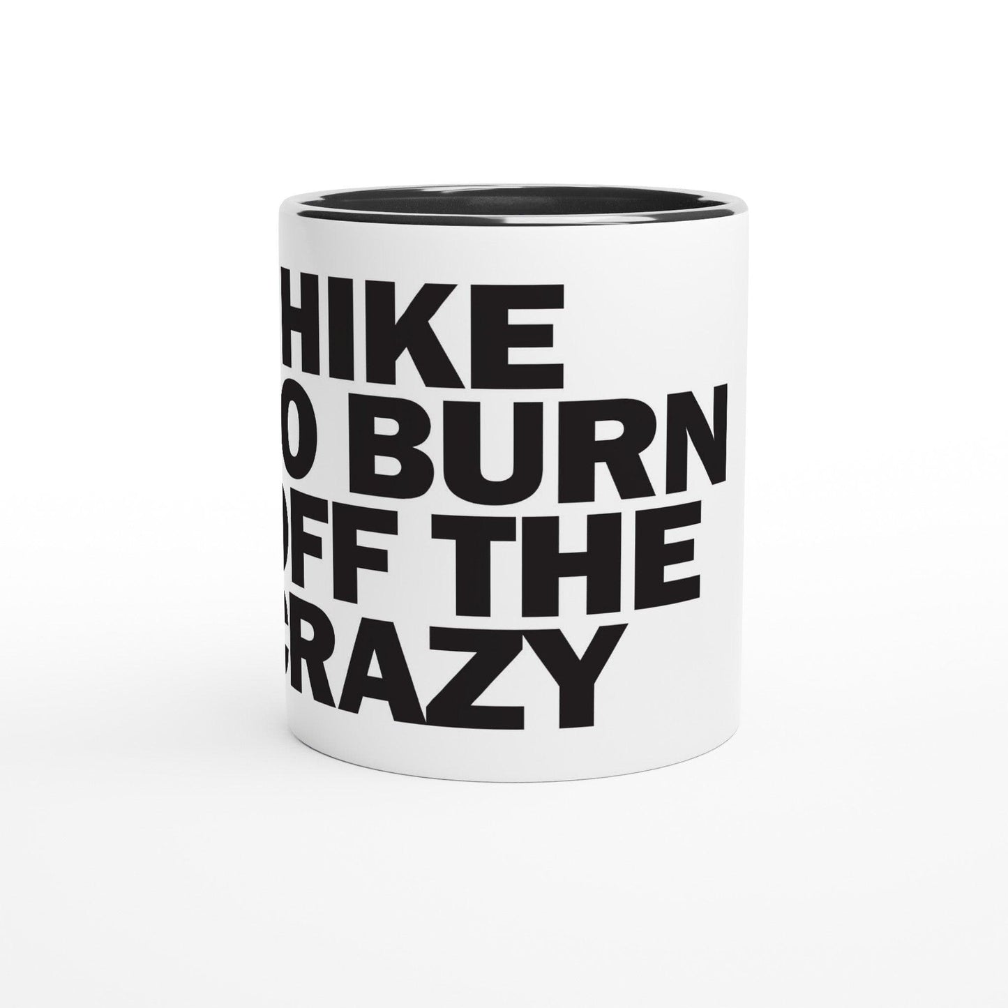 I HIKE TO BURN OFF THE CRAZY - Hiking Mug. Ceramic Mug with Colour Inside