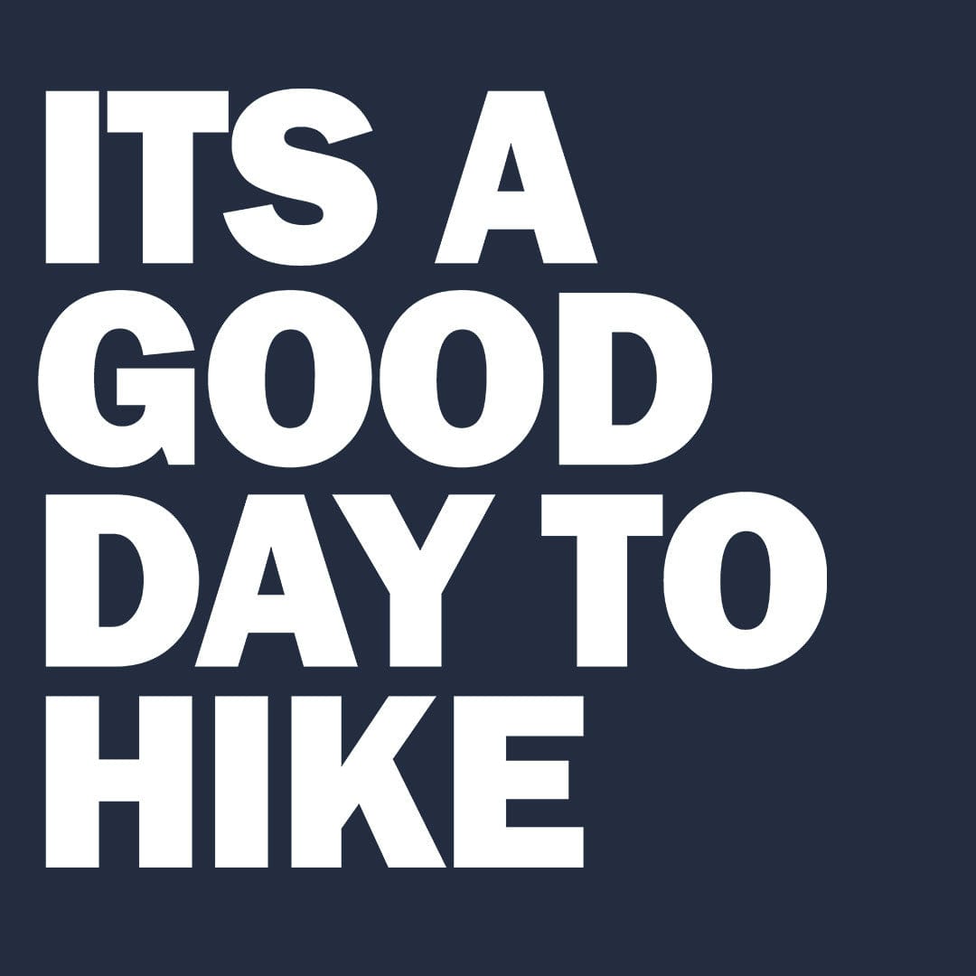 Its A Good Day To Hike Walking & Hiking T Shirt