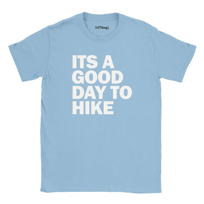 Its A Good Day To Hike Walking & Hiking T Shirt