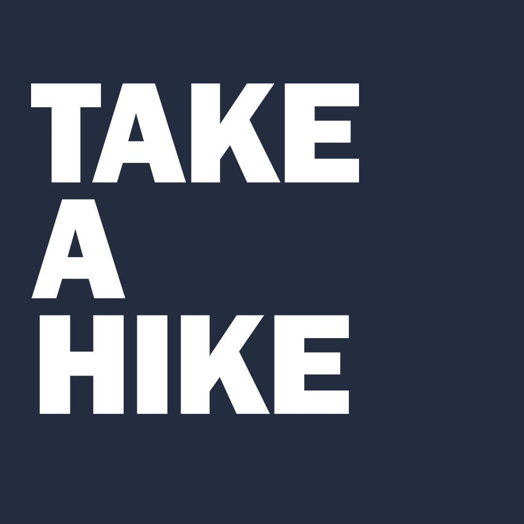 Take A Hike Walking & Hiking T Shirt