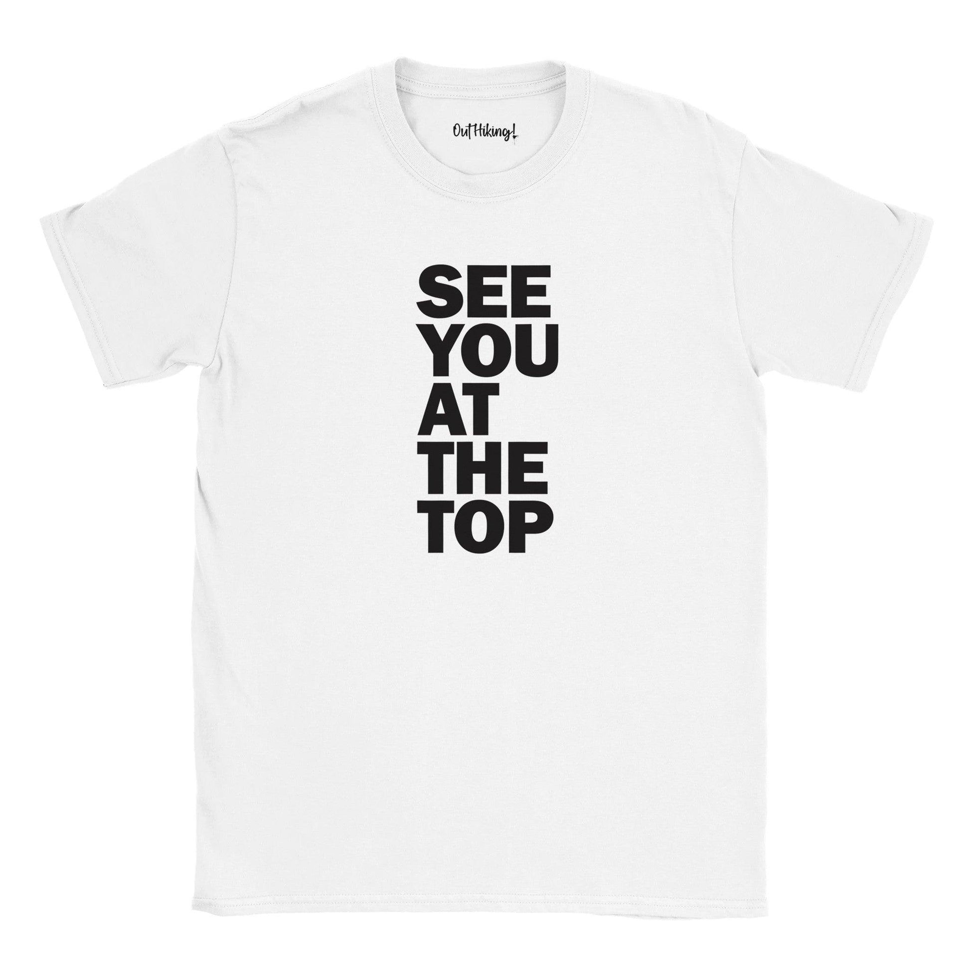 See You At The Top Walking & Hiking T Shirt